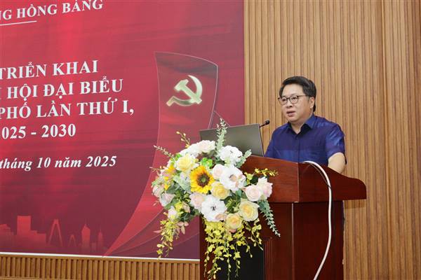 Đảng ủy phường Hồng Bàng quán triệt, triển khai học tập Nghị quyết Đại hội Đảng bộ phường, Đại hội Đảng bộ thành phố lần thứ I, nhiệm kỳ 2025 - 2030