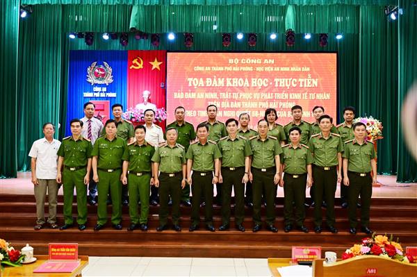 Tọa đàm khoa học – thực tiễn “Bảo đảm ANTT phục vụ phát triển kinh tế tư nhân trên địa bàn thành phố Hải Phòng”