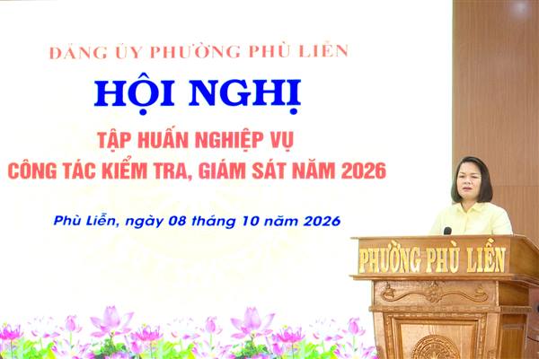 Đảng ủy phường Phù Liễn tập huấn công tác kiểm tra, giám sát năm 2026