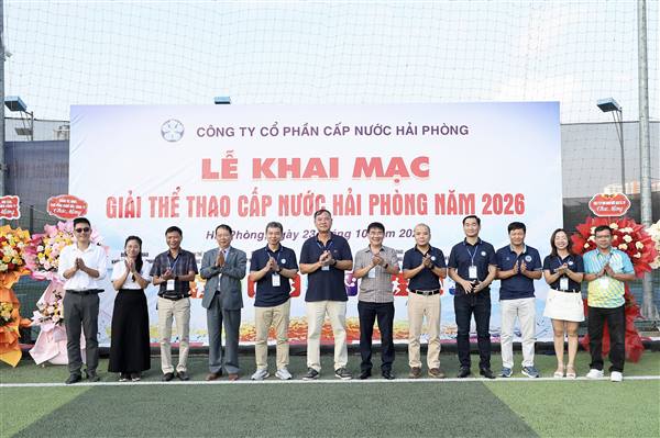 Khai mạc Giải thể thao Cấp nước Hải Phòng mở rộng năm 2026