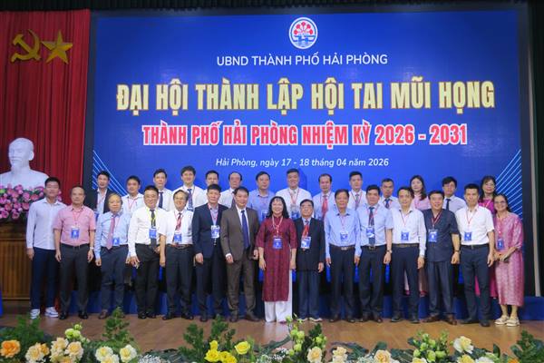 Đại hội thành lập Hội Tai Mũi Họng thành phố Hải Phòng nhiệm kỳ 2026 - 2031
