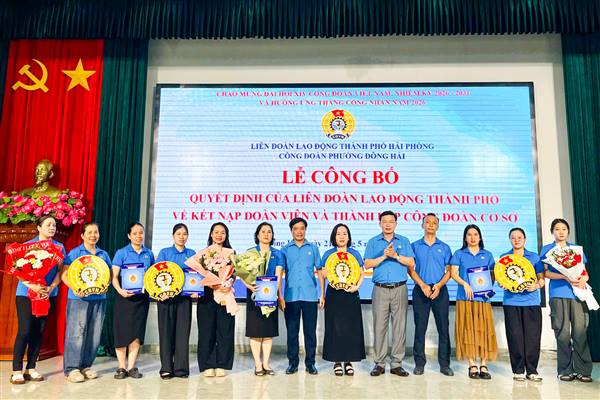 Công đoàn phường Đông Hải: Thành lập 4 công đoàn cơ sở mới, kết nạp 435 đoàn viên