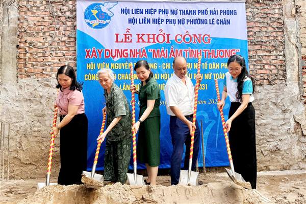 Khởi công xây dựng nhà “Mái ấm tình thương” cho hội viên phụ nữ có hoàn cảnh khó khăn trên địa bàn phường Lê Chân