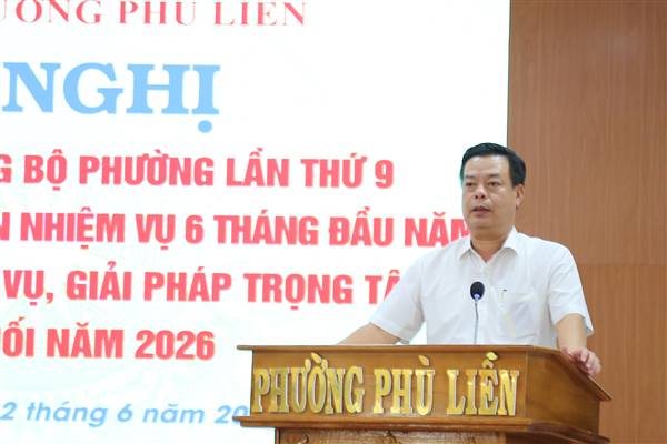 Đảng bộ phường Phù Liễn triển khai nhiệm vụ 6 tháng cuối năm 2026, tiếp tục phát huy vai trò điểm sáng phát triển kinh tế - xã hội