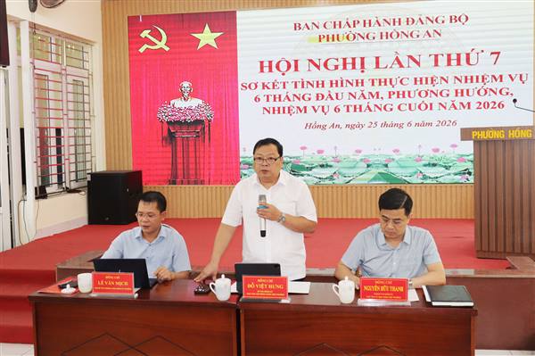 Đảng ủy phường Hồng An triển khai các nhiệm vụ, giải pháp trọng tâm 6 tháng cuối năm 2026