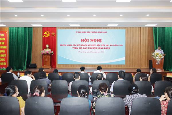 Phường Hồng Bàng triển khai Kế hoạch về việc sắp xếp, tổ chức lại Tổ dân phố trên địa bàn