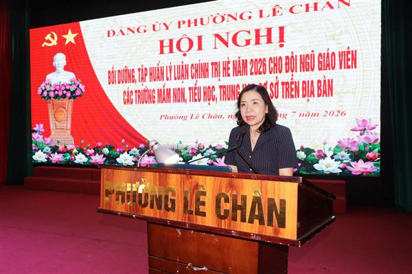 Phường Lê Chân tập huấn, bồi dưỡng lý luận chính trị hè năm 2026 cho đội ngũ cán bộ quản lý và giáo viên các trường Mầm non, Tiểu học, Trung học cơ sở