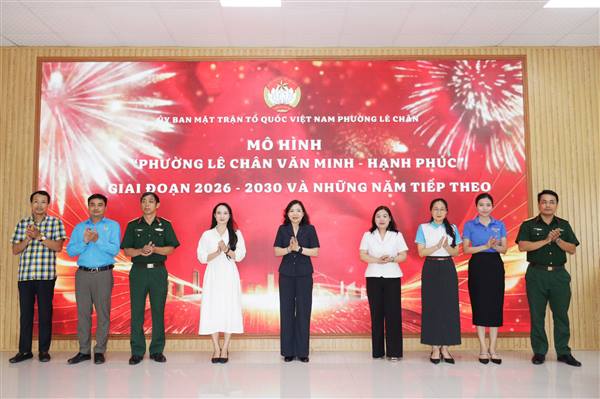 Ra mắt mô hình “Phường Lê Chân văn minh, hạnh phúc” giai đoạn 2026 - 2030 và những năm tiếp theo