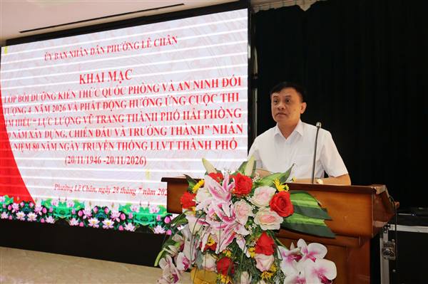 Phường Lê Chân bồi dưỡng kiến thức quốc phòng và an ninh cho đối tượng 4, đối tượng mở rộng năm 2026