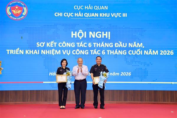 Chi cục Hải quan khu vực III: 6 tháng đầu năm 2026 lập nhiều kỷ lục thu ngân sách 