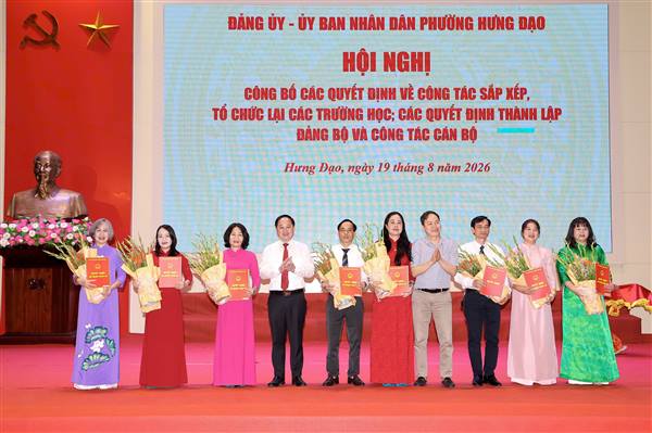 Phường Hưng Đạo công bố các Quyết định sắp xếp cơ sở giáo dục, tổ chức Đảng và công tác cán bộ sau sáp nhập