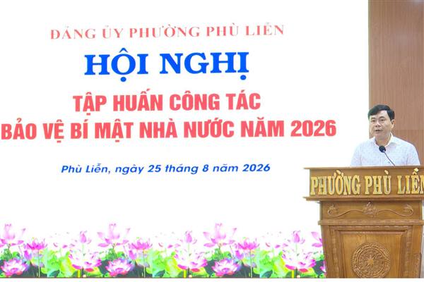 Phường Phù Liễn tập huấn công tác bảo vệ bí mật nhà nước năm 2026