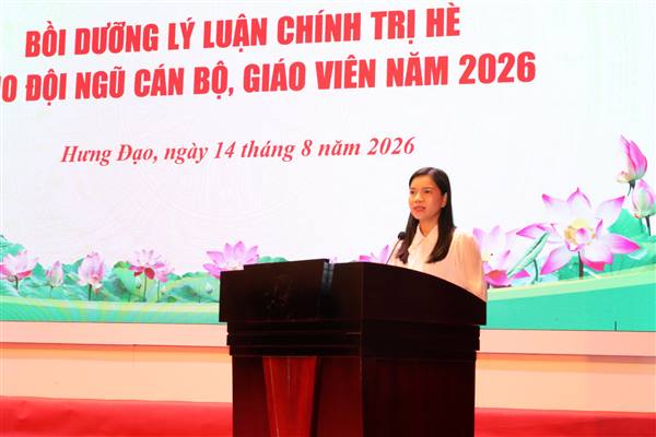 Phường Hưng Đạo bồi dưỡng lý luận chính trị hè năm 2026 cho đội ngũ cán bộ quản lý, giáo viên