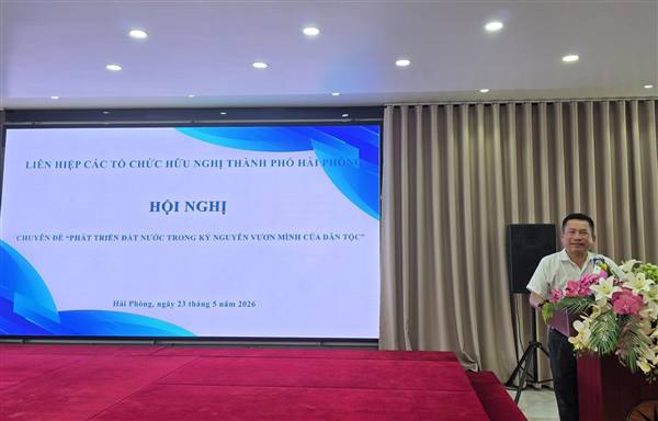 On the morning of May 23, 2026, the Hai Phong Union of Friendship Organizations held a thematic conference titled “National Development in the Era of the Nation’s Rise.”