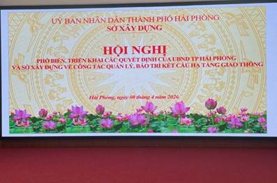 Hội nghị phổ biến, hướng dẫn và thảo luận triển khai các Quyết định của UBND thành phố Hải Phòng và Sở Xây dựng về công tác quản lý, bảo trì kết cấu hạ tầng giao thông