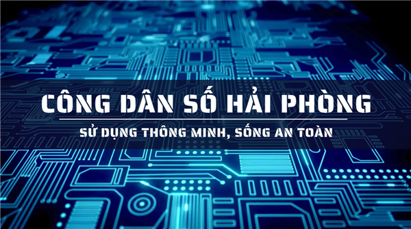 Công dân số Hải Phòng - Sử dụng thông minh, sống an toàn