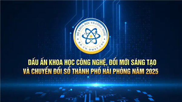Dấu ấn khoa học, công nghệ, đổi mới sáng tạo và chuyển đổi số thành phố Hải Phòng năm 2025