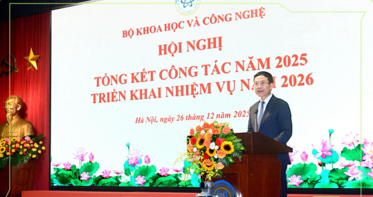 Tổng kết công tác năm 2025 triển khai nhiệm vụ năm 2026 của Bộ Khoa học và Công nghệ