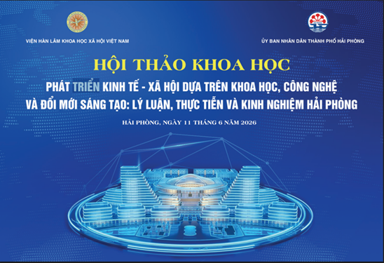 Sắp diễn ra Hội thảo khoa học “Phát triển kinh tế - xã hội dựa trên khoa học, công nghệ và đổi mới sáng tạo: Lý luận, thực tiễn và kinh nghiệm Hải Phòng”