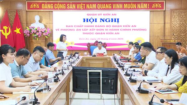 Hội nghị Ban Chấp hành Đảng bộ quận cho ý kiến về phương án sắp xếp đơn vị hành chính phường thuộc quận Kiến An 

