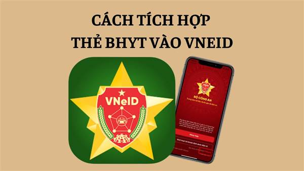 Hướng dẫn tích hợp thẻ Bảo hiểm y tế trên ứng dụng VNeID