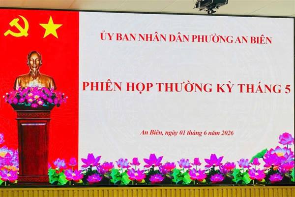 UBND PHƯỜNG AN BIÊN TỔ CHỨC PHIÊN HỌP THƯỜNG KỲ THÁNG 5 NĂM 2026