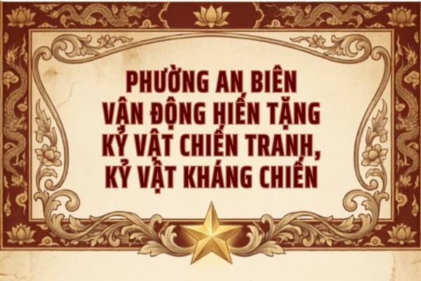 PHƯỜNG AN BIÊN VẬN ĐỘNG HIẾN TẶNG KỶ VẬT CHIẾN TRANH, KỶ VẬT KHÁNG CHIẾN