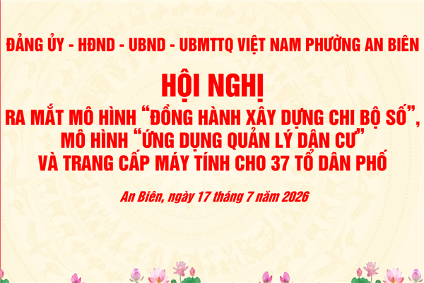PHƯỜNG AN BIÊN: TRANG CẤP MÁY TÍNH CHO 100% TỔ DÂN PHỐ – HƯỚNG MẠNH VỀ CƠ SỞ, LAN TỎA CHUYỂN ĐỔI SỐ ĐẾN TỪNG ĐỊA BÀN DÂN CƯ