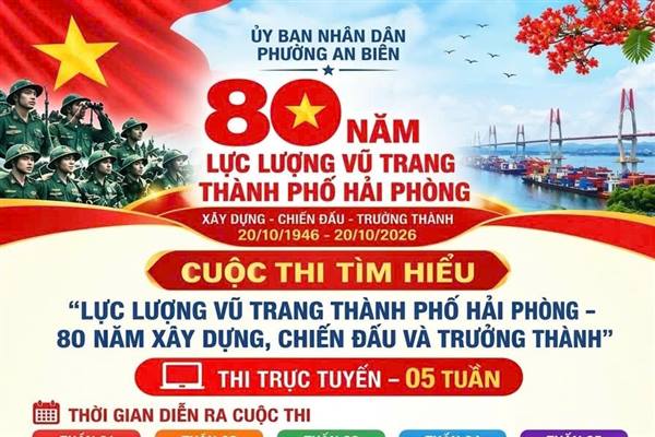 PHƯỜNG AN BIÊN HƯỞNG ỨNG CUỘC THI TRỰC TUYẾN “LỰC LƯỢNG VŨ TRANG THÀNH PHỐ HẢI PHÒNG - 80 NĂM XÂY DỰNG, CHIẾN ĐẤU VÀ TRƯỞNG THÀNH”