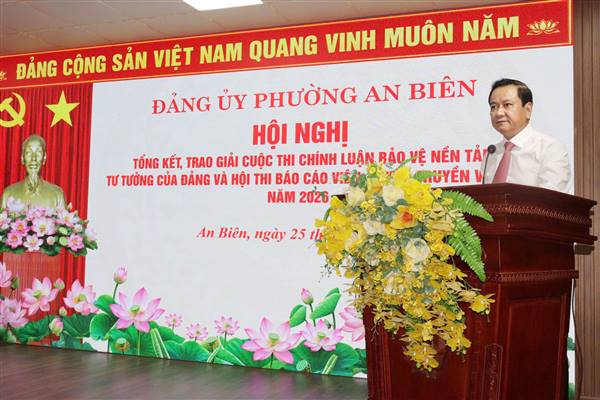 ĐẢNG ỦY PHƯỜNG AN BIÊN TỔNG KẾT, TRAO GIẢI CUỘC THI CHÍNH LUẬN VÀ HỘI THI BÁO CÁO VIÊN, TUYÊN TRUYỀN VIÊN GIỎI NĂM 2026