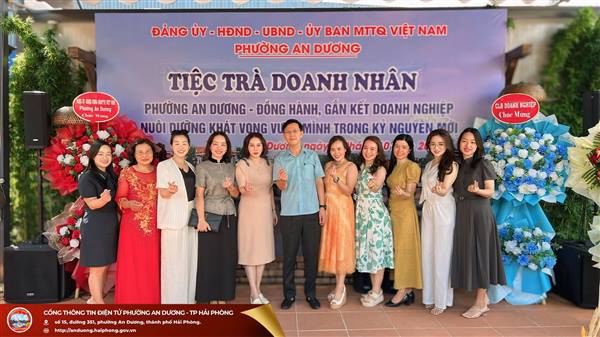 Ấm áp “Tiệc Trà Doanh nhân” phường An Dương - Lan tỏa tinh thần đồng hành, phát triển