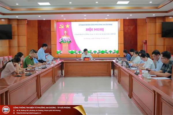PHƯỜNG AN DƯƠNG TỔ CHỨC HỘI NGHỊ GIAO BAN CÔNG TÁC CẢI CÁCH HÀNH CHÍNH