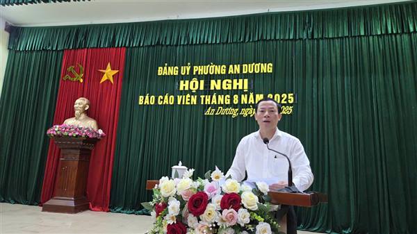 Phường An Dương tổ chức Hội nghị Báo cáo viên tháng 8 năm 2025