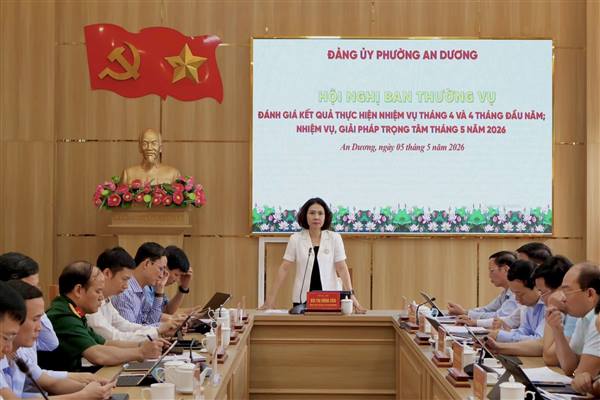 ĐẢNG UỶ PHƯỜNG AN DƯƠNG ĐÁNH GIÁ KẾT QUẢ THỰC HIỆN NHIỆM VỤ THÁNG 4 VÀ 4 THÁNG ĐẦU NĂM; NHIỆM VỤ, GIẢI PHÁP TRỌNG TÂM THÁNG 5/2026