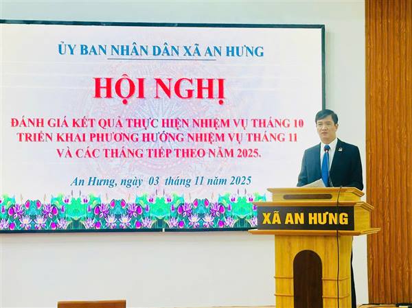 XÃ AN HƯNG TỔ CHỨC HỘI NGHỊ ĐÁNH GIÁ KẾT QUẢ THỰC HIỆN NHIỆM VỤ THÁNG 10, TRIỂN KHAI PHƯƠNG HƯỚNG NHIỆM VỤ THÁNG 11 VÀ THÁNG TIẾP THEO NĂM 2025