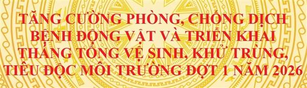 V/v triển khai Tháng tổng vệ sinh, tiêu độc, khử trùng môi trường và tiêm vắc xin phòng bệnh cho đàn vật nuôi đợt 1 năm 2026