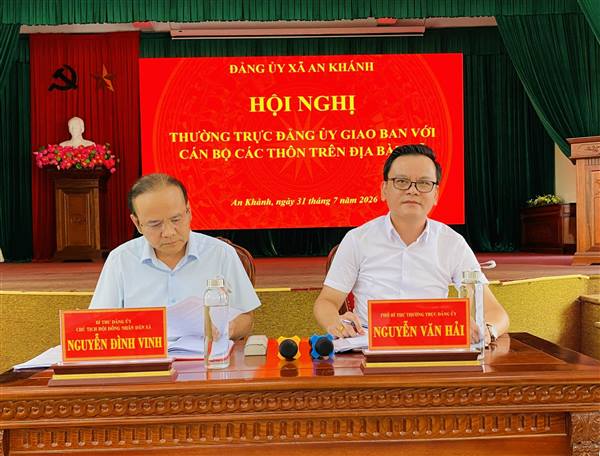 Thường trực Đảng ủy xã An Khánh tổ chức Hội nghị giao ban với cán bộ các thôn tháng 7 năm 2026