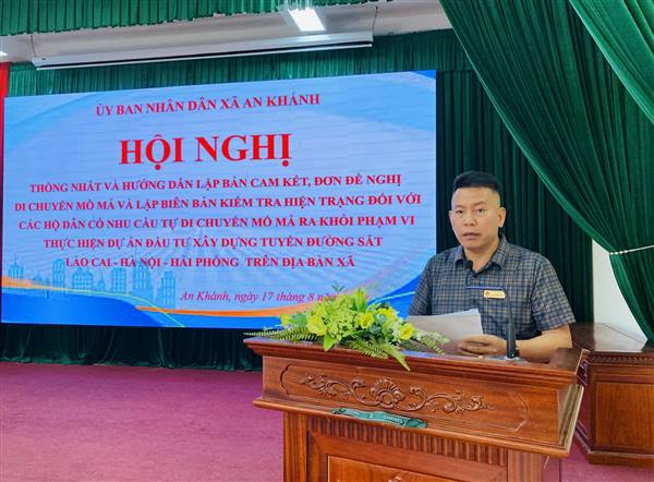 Hội nghị thống nhất và hướng dẫn lập bản cam kết, đơn đề nghị di chuyển mồ mả và lập biên bản kiểm tra hiện trạng đối với các hộ dân có nhu cầu tự di chuyển mồ mả ra khỏi phạm vi thực hiện Dự án đầu tư xây dựng tuyến đường sắt Lào Cai - Hà Nội - Hải Phòng trên địa bàn xã