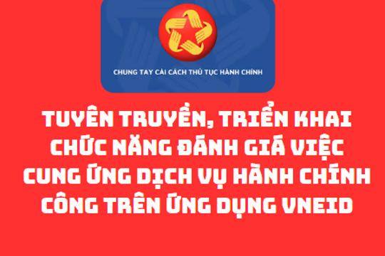 Về tuyên truyền, triển khai chức năng đánh giá việc cung ứng DVHC và chức năng phản ánh, kiến nghị về dịch vụ công trên ứng dụng VNeID