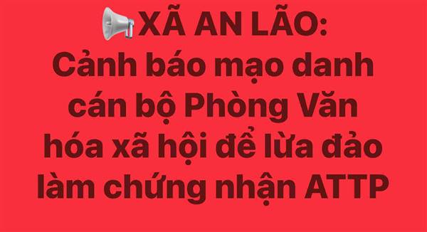 CẢNH BÁO: MẠO DANH CÁN BỘ PHÒNG VĂN HÓA – XÃ HỘI LỪA ĐẢO LÀM CHỨNG NHẬN AN TOÀN THỰC PHẨM