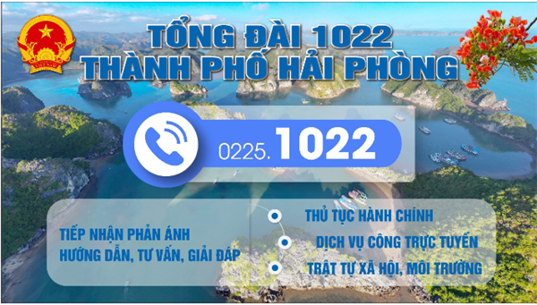 Tổng đài 1022 của thành phố Hải Phòng là kênh hỗ trợ, giao tiếp giữa chính quyền với người dân, các tổ chức, doanh nghiệp trên địa bàn thành phố