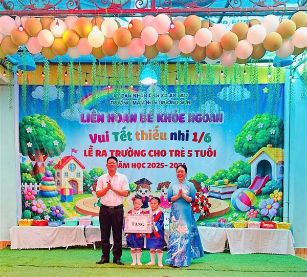 TRƯỜNG MẦM NON AN TIẾN TỔ CHỨC TỔNG KẾT NĂM HỌC 2025–2026, VUI TẾT THIẾU NHI 1/6 VÀ LỄ RA TRƯỜNG CHO TRẺ 5 TUỔI