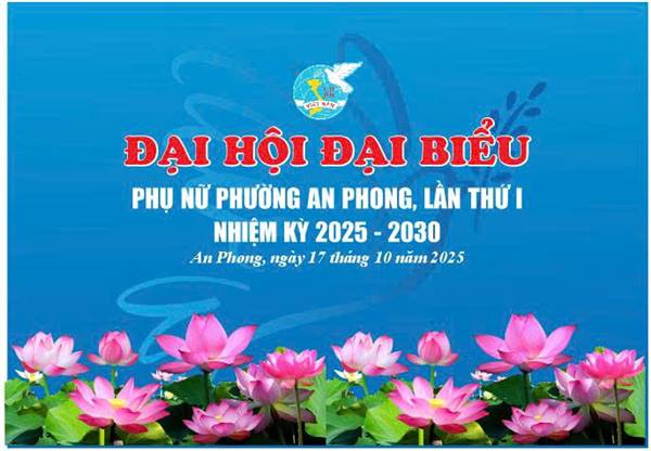 ĐẠI HỘI ĐẠI BIỂU PHỤ NỮ PHƯỜNG AN PHONG LẦN THỨ I, NHIỆM KỲ 2025-2030