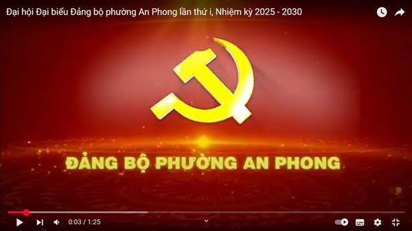 Video giới thiệu Đại hội ĐB Đảng bộ phường An Phong lần thứ I