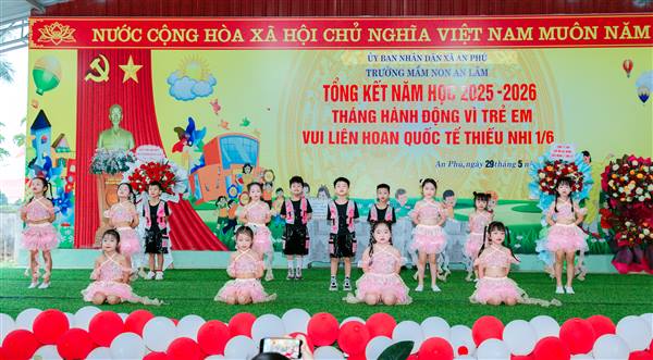 Trường Mầm non An Lâm tổng kết năm học 2025–2026, hưởng ứng Tháng hành động vì trẻ em và vui Liên hoan Quốc tế Thiếu nhi 1/6