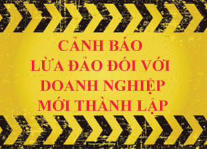 Cảnh báo lừa đảo đối với Doanh nghiệp mới thành lập