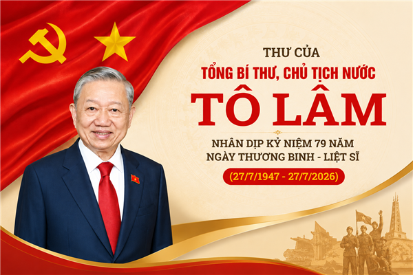 Thư của Tổng Bí thư, Chủ tịch nước Tô Lâm nhân dịp kỷ niệm 79 năm Ngày Thương binh - Liệt sĩ