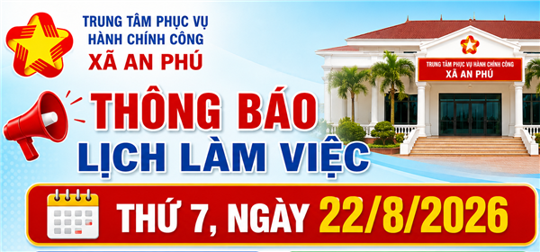 Thông báo lịch làm việc ngày 22/8/2026 (Thứ 7) của Trung tâm Phục vụ hành chính công