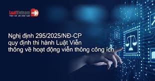  Nghị định 295/2025/NĐ-CP thi hành Luật Viễn thông về hoạt động và cơ chế tài chính viễn thông công ích