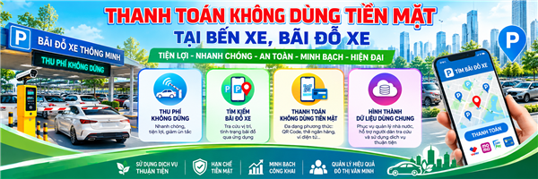 THANH TOÁN KHÔNG DÙNG TIỀN MẶT TẠI BẾN XE, BÃI ĐỖ XE